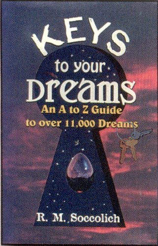 The Keys To Your Dreams: An A To Z Guide To Over 11,000 Dreams (paperback)