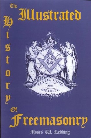 The Illustrated History Of Freemasonry