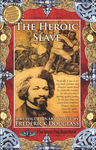 Heroic Slave / Walker's Appeal (2 in 1 Title) by Frederick Douglass & David
