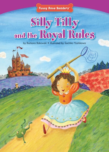 Silly Tilly And The Royal Rules (funny Bone Readers Tm _ Developing Character)