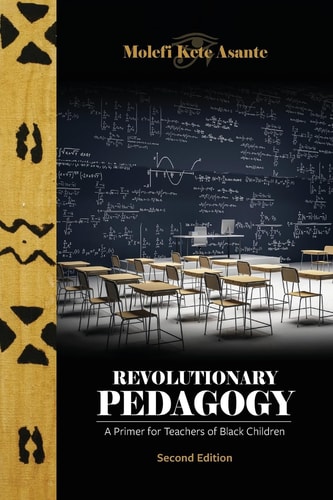 Revolutionary Pedagogy, Second Edition - 2nd Edition by Molefi Kete Asante (Paperback)