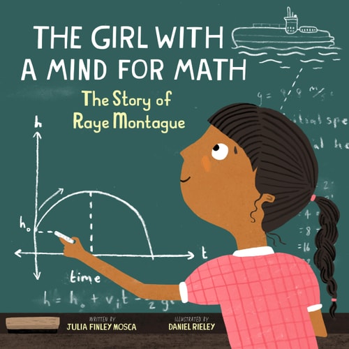 The Girl With a Mind for Math: The Story of Raye Montague (Amazing Scientists, 3) by Julia Finley Mosca