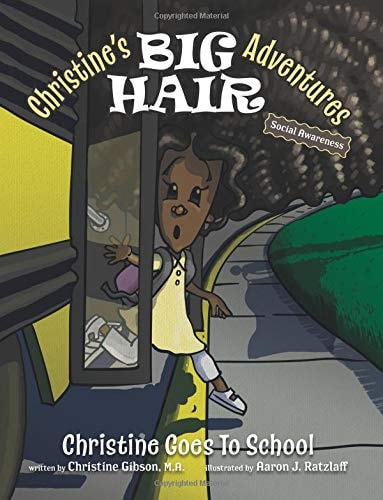 Christine Goes To School (christine's Big Hair Adventures) (volume 2)