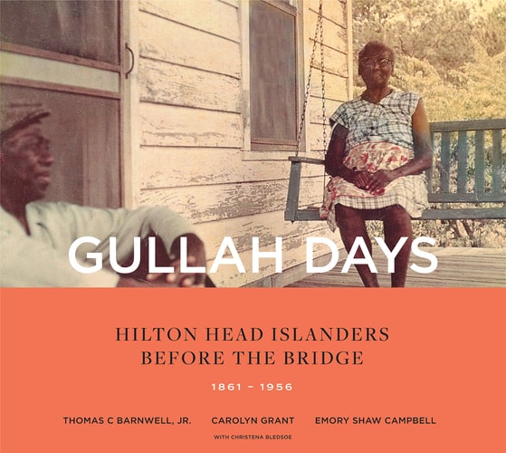 Gullah Days: Hilton Head Islanders before the Bridge 1861-1956 (1949467074)