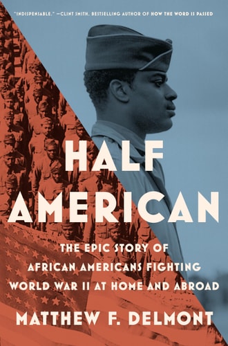 Half American - by Matthew F Delmont (Hardcover)