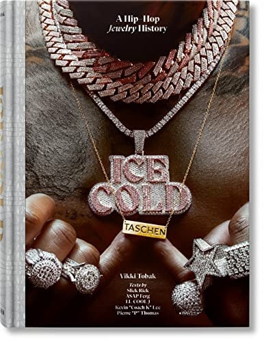 Ice Cold : A Hip-Hop Jewelry History, Hardcover by toBak, Vikki; Taschen