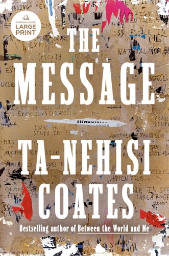 The Message - Large Print by Ta-Nehisi Coates (Paperback)