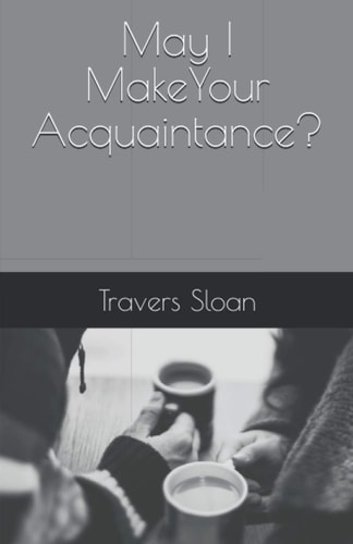 May I Make Your Acquaintance?