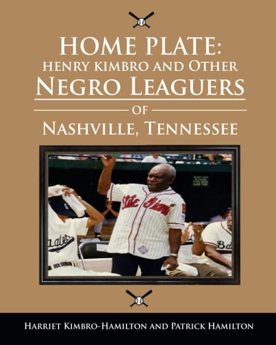 Home Plate: Henry Kimbro and Other Negro Leaguers of Nashville