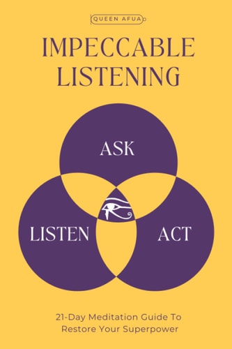 Impeccable Listening: 21-Day Meditation Guide to Restore Your Superpower