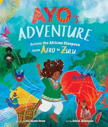 Ayo ' S Adventure: Across the African Diaspora from Afro to Zulu