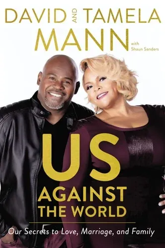Us Against the World Our Secrets to Love, Marriage, and Family