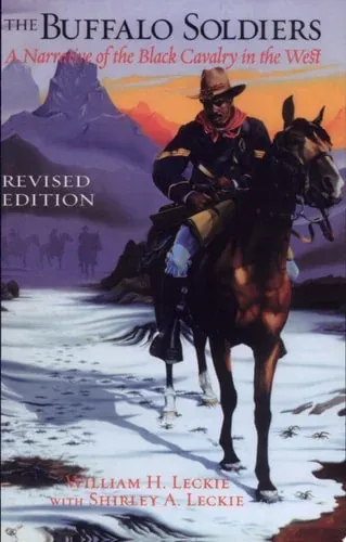 The Buffalo Soldiers A Narrative of the Black Cavalry in the West