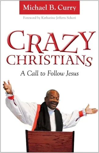 Crazy Christians A Call to Follow Jesus