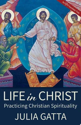 Life in Christ Practicing Christian Spirituality