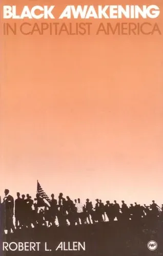 Black Awakening in Capitalist America An Analytic History