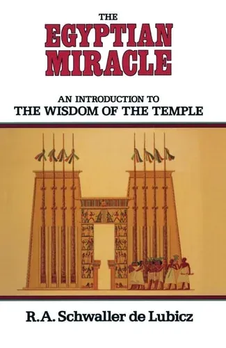 The Egyptian Miracle An Introduction to the Wisdom of the Temple