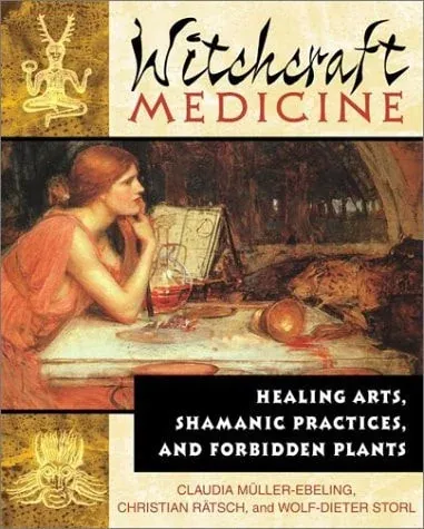 Witchcraft Medicine Healing Arts, Shamanic Practices, and Forbidden Plants (paperback)