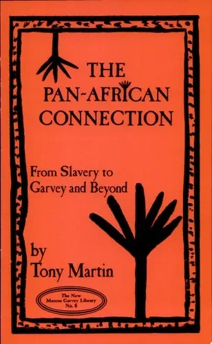 The Pan-African Connection From Slavery to Garvey and Beyond