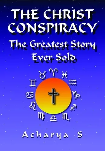 The Christ Conspiracy The Greatest Story Ever Sold