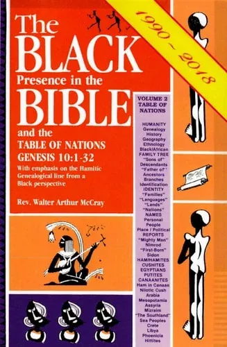 The Black Presence in the Bible and the Table of Nations, Genesis 10:1-32 With Emphasis on the Hamitic Genealogical Line from a Black Perspective