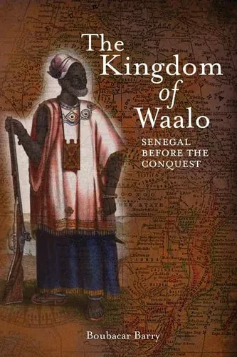 The Kingdom of Waalo Senegal Before the Conquest