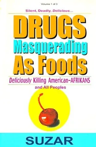 Drugs Masquerading as Foods Deliciously Killing American-Afrikans and All Peoples