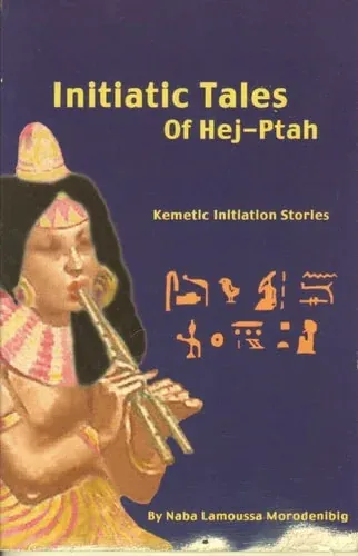 Initiatic Tales of Hej-ptah / Kemetic Initiation Stories