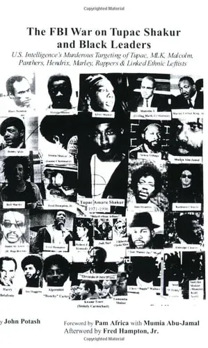 The FBI War on Tupac Shakur and Black Leaders U. S. Intelligence's Murderous Targeting of Tupac, MLK, Malcolm, Panthers, Hendrix, Marley, Rappers and Linked Ethnic Leftists