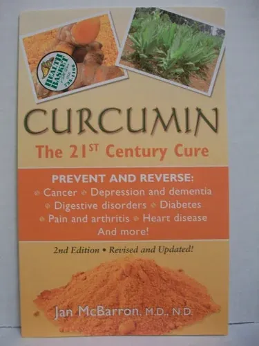 Curcumin The 21st Century Cure