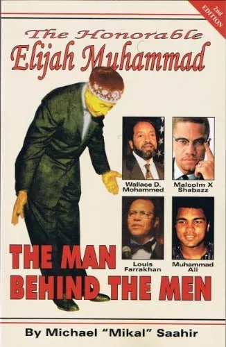 The Honorable Elijah Muhammad The Man Behind the Men
