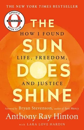 The Sun Does Shine How I Found Life, Freedom, and Justice
