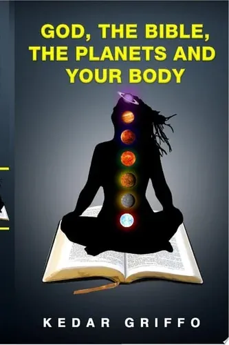 God, the bible, the planets and your body