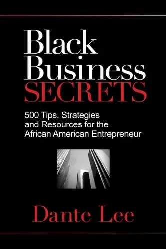 Black Business Secrets 500 Tips, Strategies, and Resources for the African American Entrepreneur