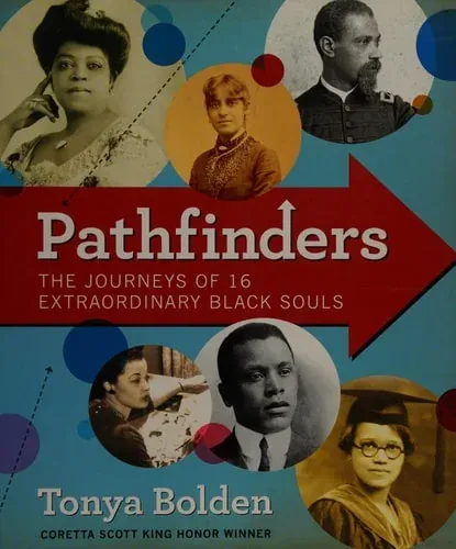 Pathfinders The Journeys of 16 Extraordinary Black Souls