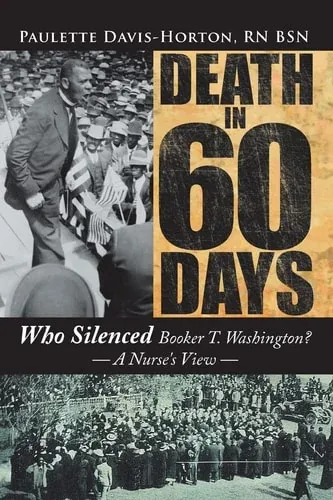 Death in 60 Days Who Silenced Booker T. Washington? - a Nurse's View
