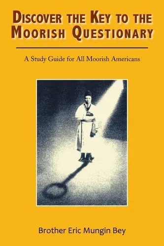 Discover the Key to the Moorish Questionary A Study Guide for All Moorish Americans