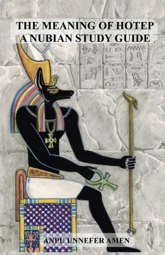 The Meaning of Hotep A Nubian Study Guide