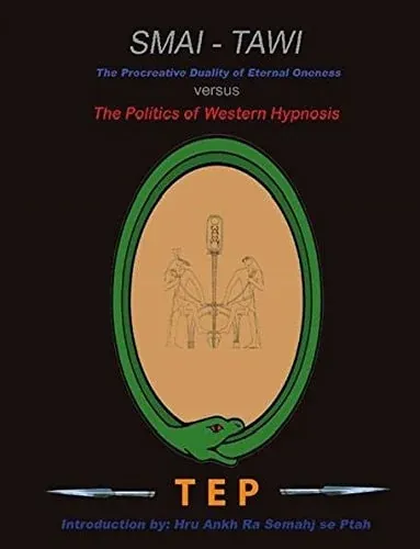 Smai-Tawi The Eternal Oneness of Afrakan Dulity and the Revolutionary War Against Opposition Energy