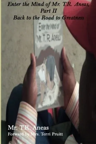 Enter The Mind of Mr. T.R. Aneas Part II Back to the Road to Greatness