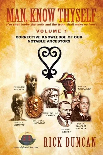 Man, Know Thyself Volume 1 Corrective Knowledge of Our Notable Ancestors