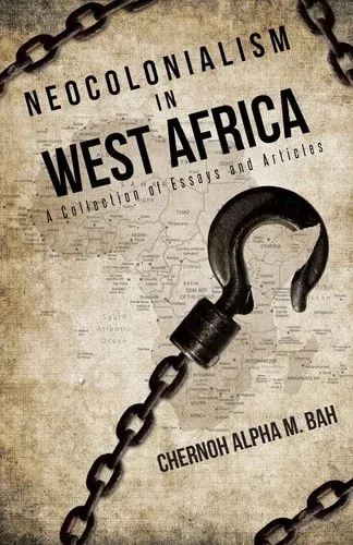 Neocolonialism in West Africa A Collection of Essays and Articles