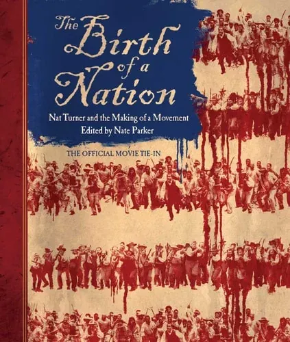 The Birth of a Nation Nat Turner and the Making of a Movement