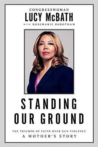 Standing Our Ground The Triumph of Faith Over Gun Violence: A Mother's Story