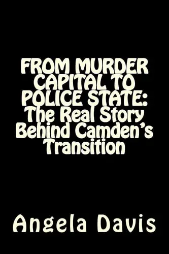 From Murder Capital to Police State The Real Story Behind Camden's Transition
