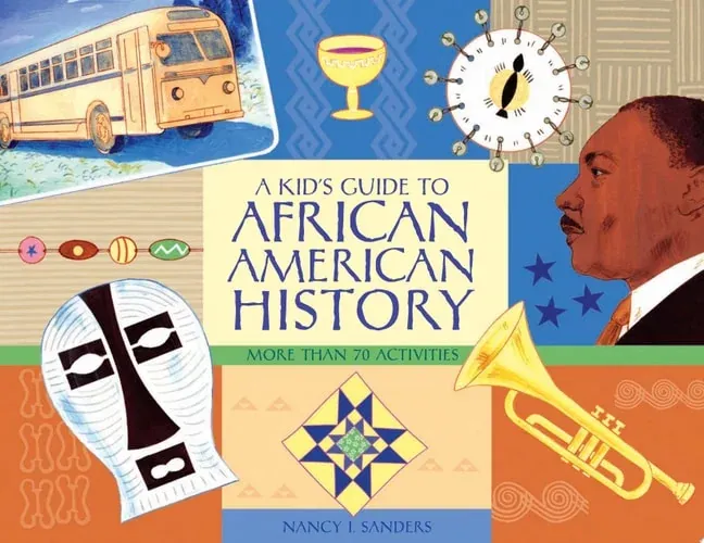 A Kid's Guide to African American History More Than 70 Activities