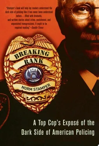 Breaking Rank A Top Cop's Exposé of the Dark Side of American Policing