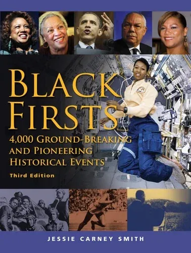 Black Firsts 4,000 Ground-breaking and Pioneering Historical Events
