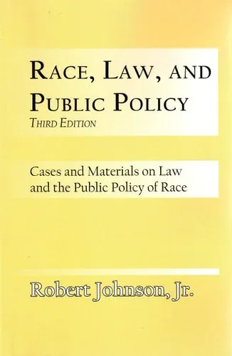 Race, Law and Public Policy Cases and Materials on Law and the Public Policy of Race