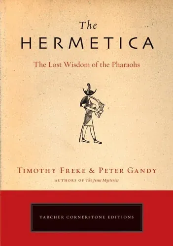 The Hermetica The Lost Wisdom of the Pharaohs